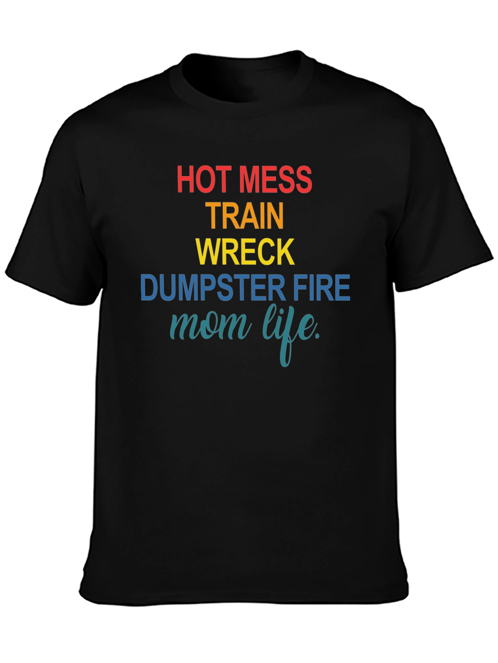 Hot Mess Mom Life Graphic Tee