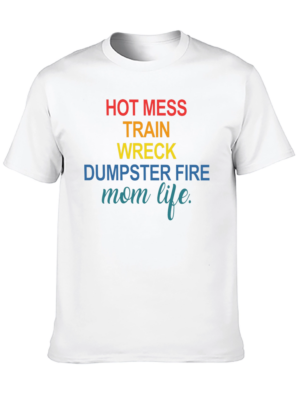 Hot Mess Mom Life Graphic Tee