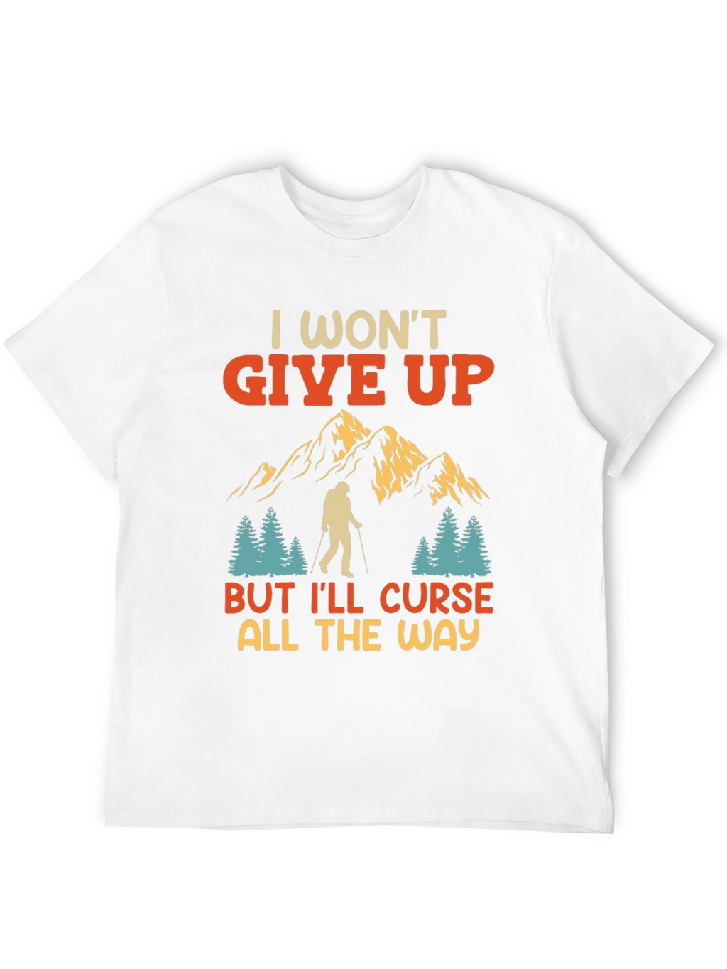 I Wont Give Up Mens Graphic Tee