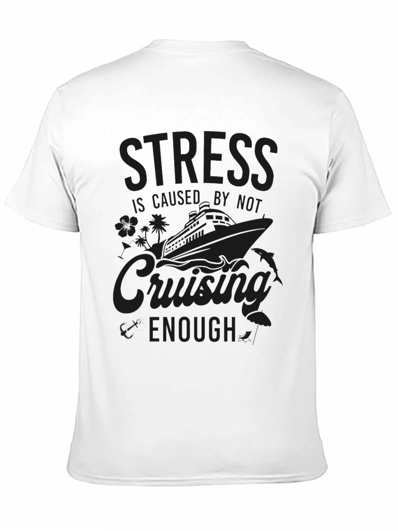Stress Caused By Not Cruising Enough T-Shirt