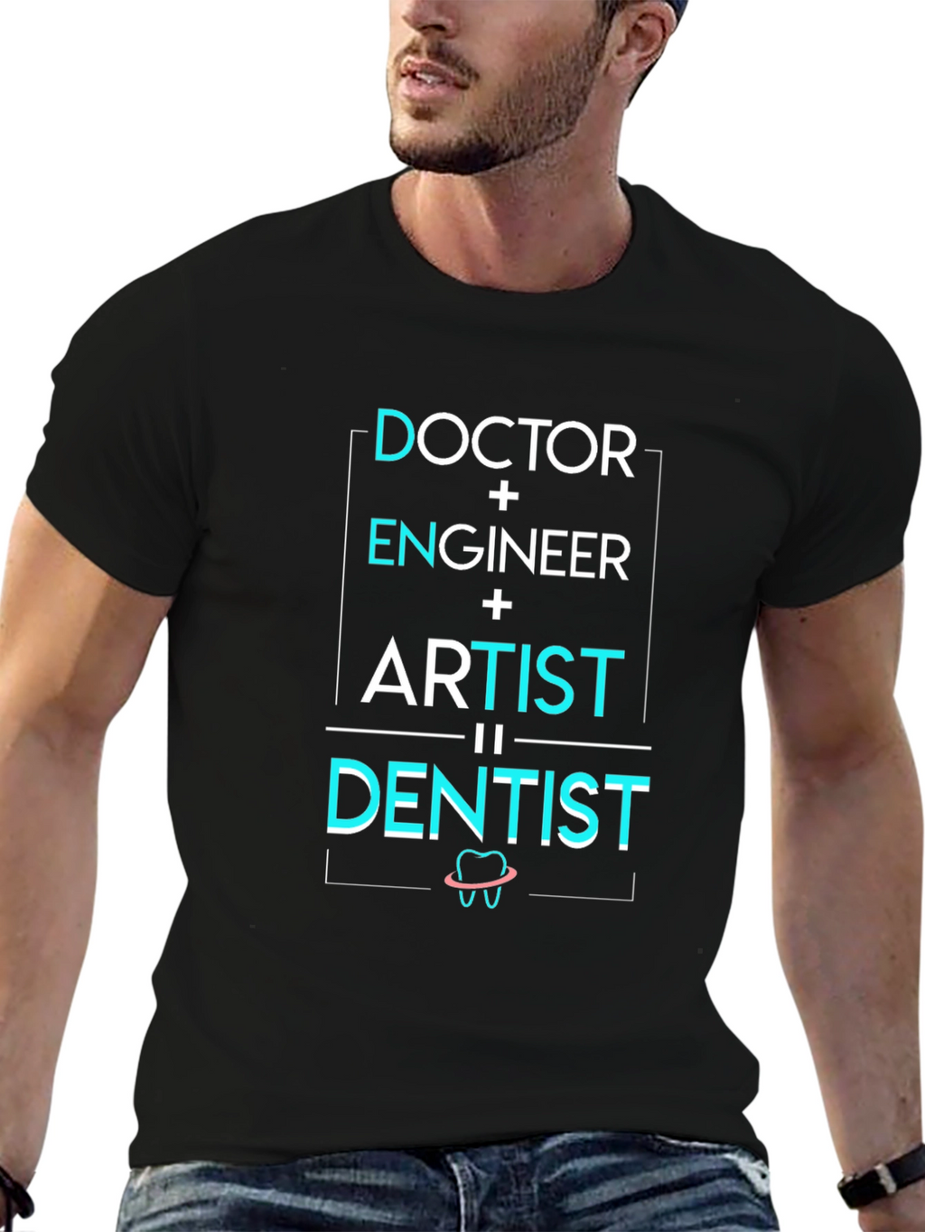 Doctor Engineer Artist = Dentist T-Shirt
