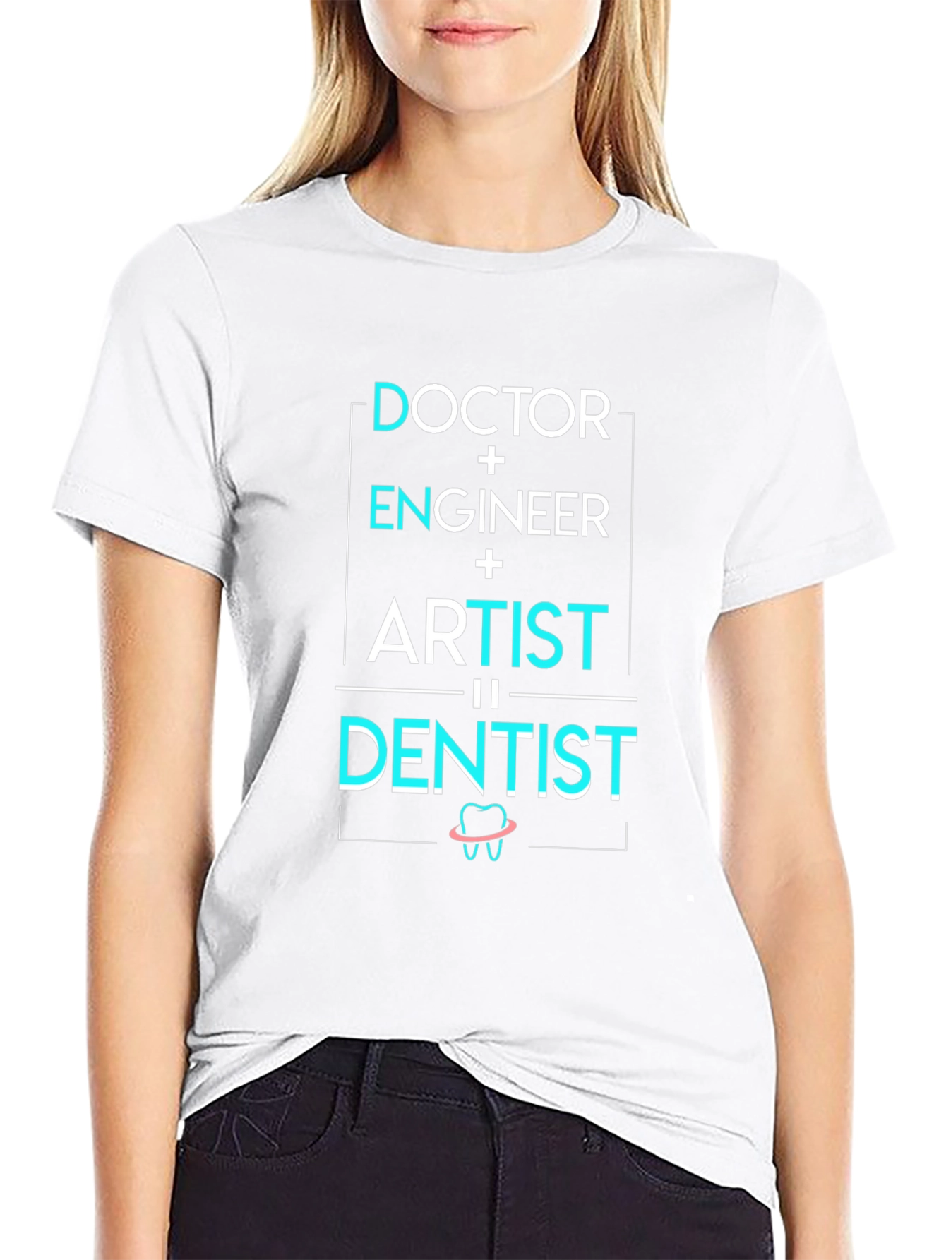 Doctor Engineer Artist = Dentist T-Shirt