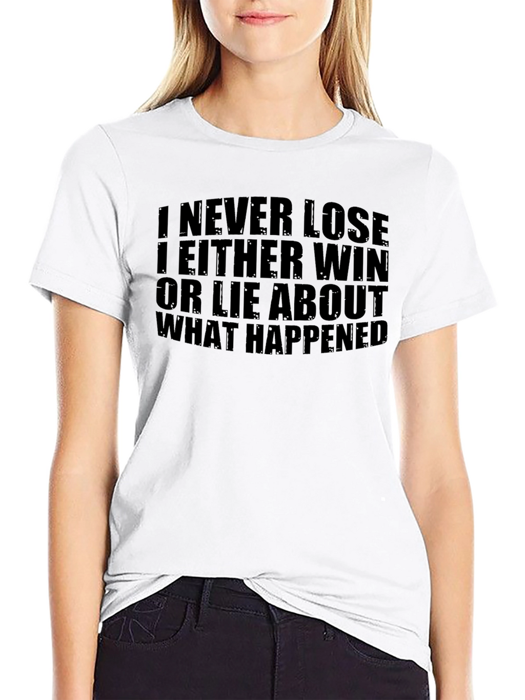 Funny I Never Lose Graphic T-Shirt