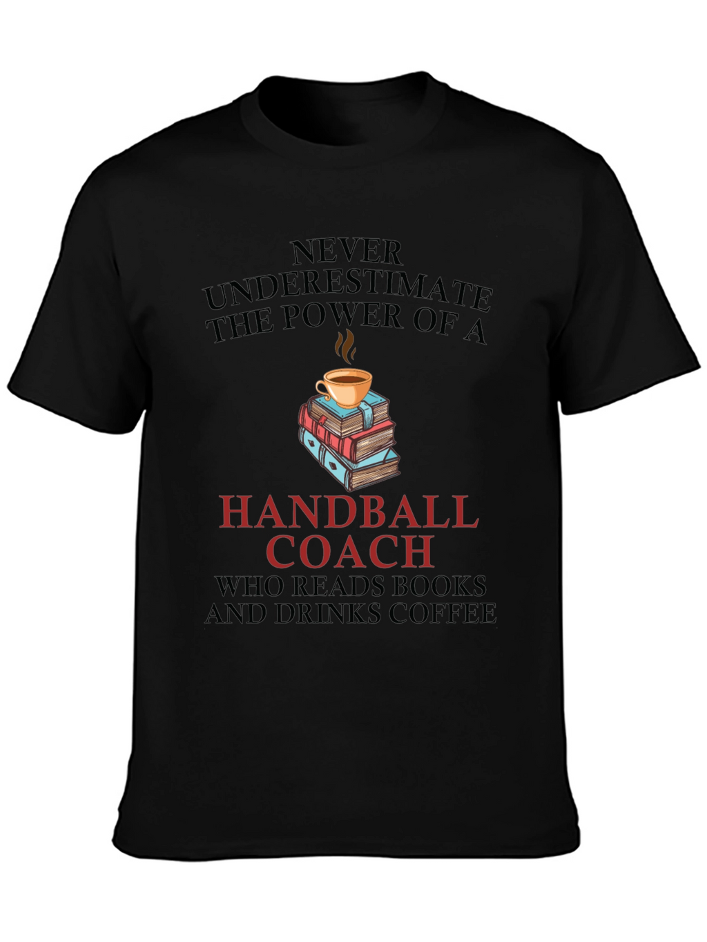 Handball Coach Coffee & Books T-Shirt