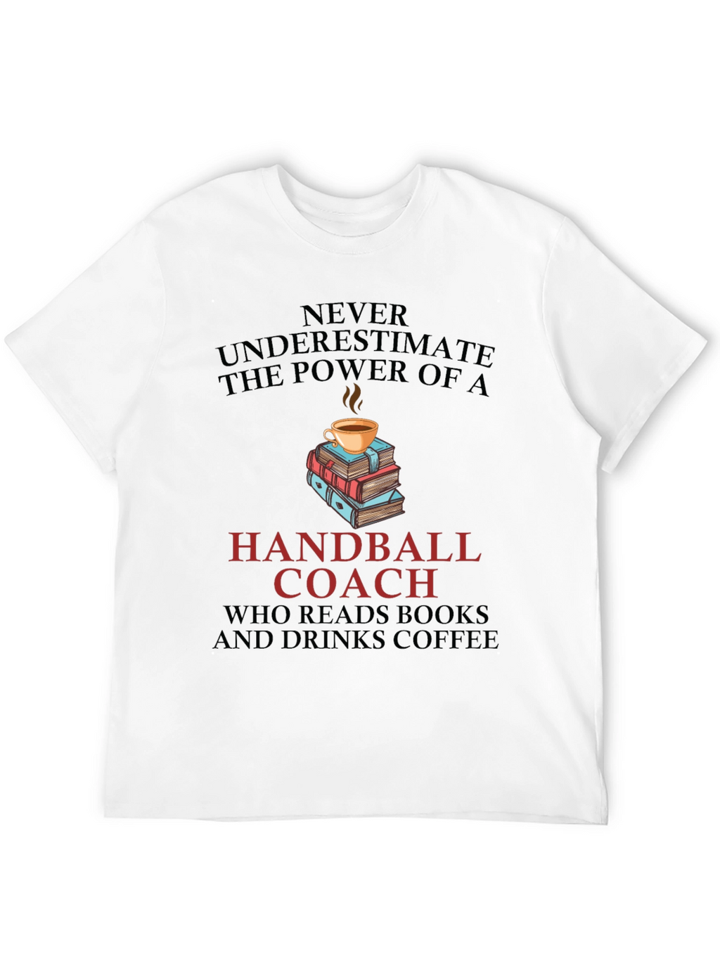 Handball Coach Coffee & Books T-Shirt