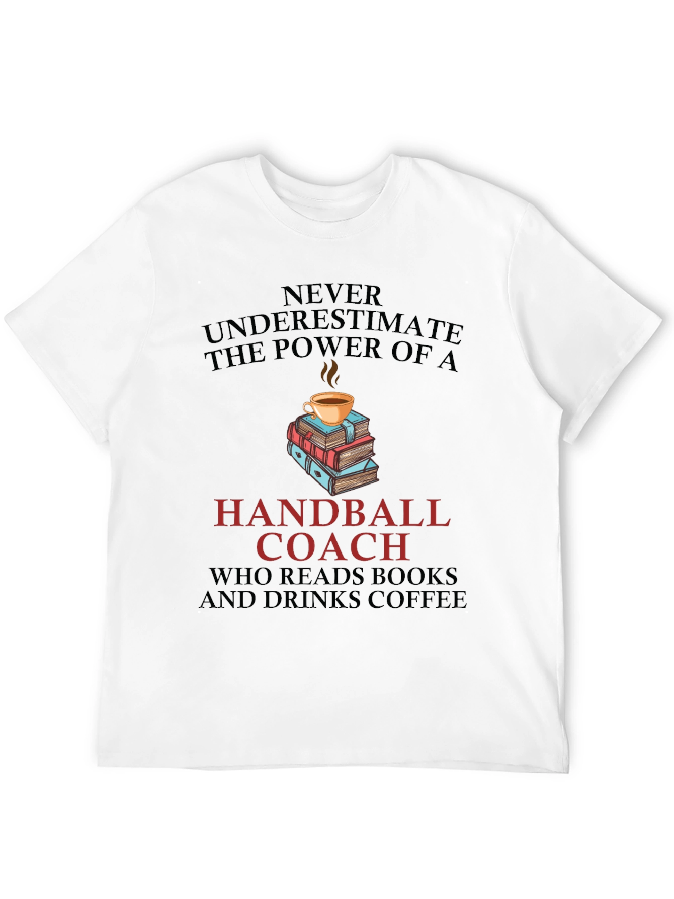 Handball Coach Coffee & Books T-Shirt