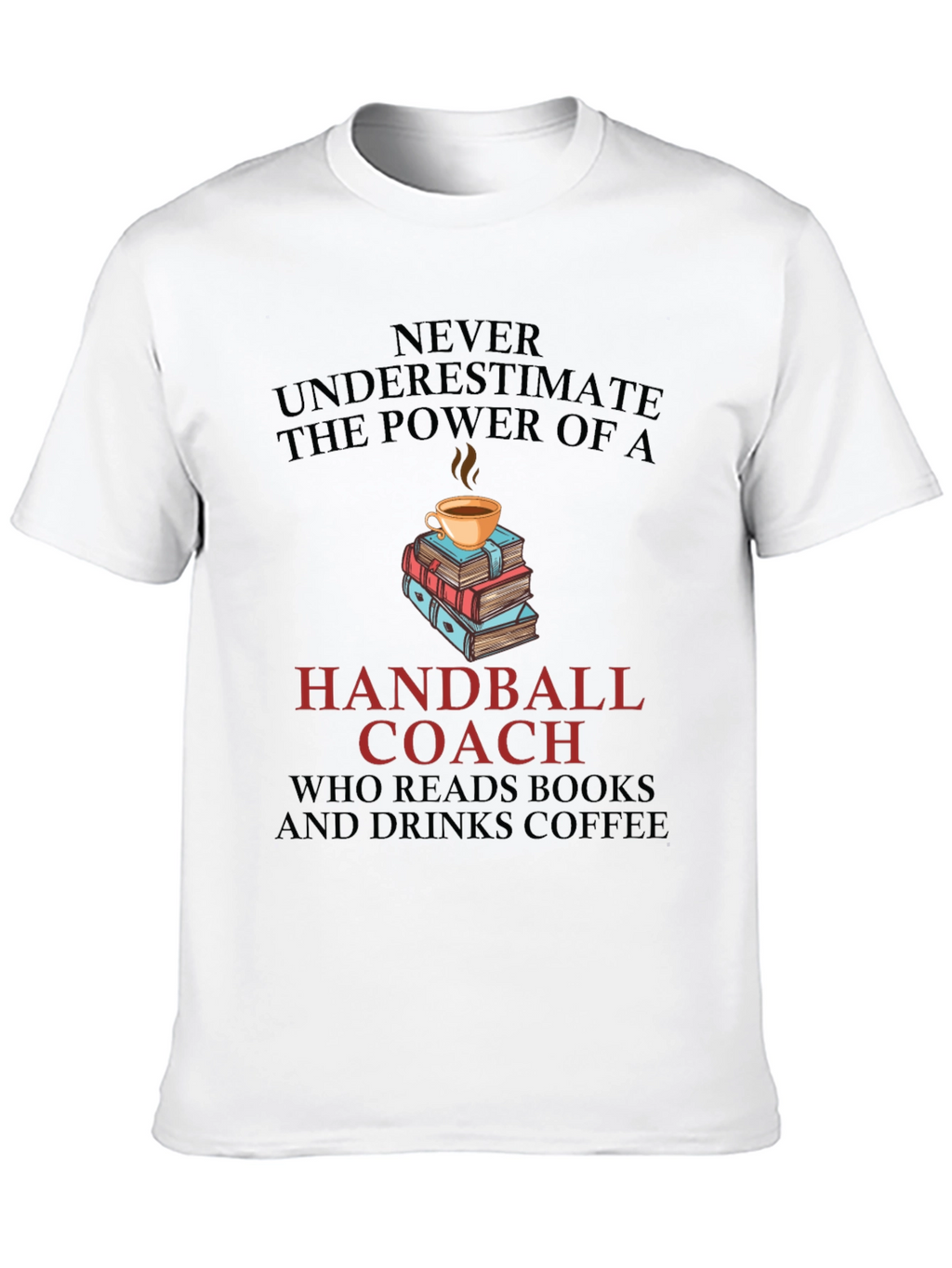 Handball Coach Coffee & Books T-Shirt