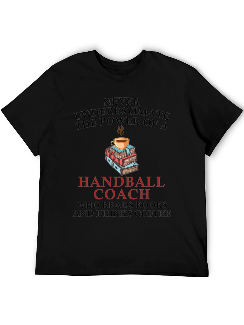 Handball Coach Coffee & Books T-Shirt