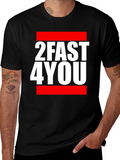 2FAST4YOU Graphic Tee - Bold Streetwear T-Shirt