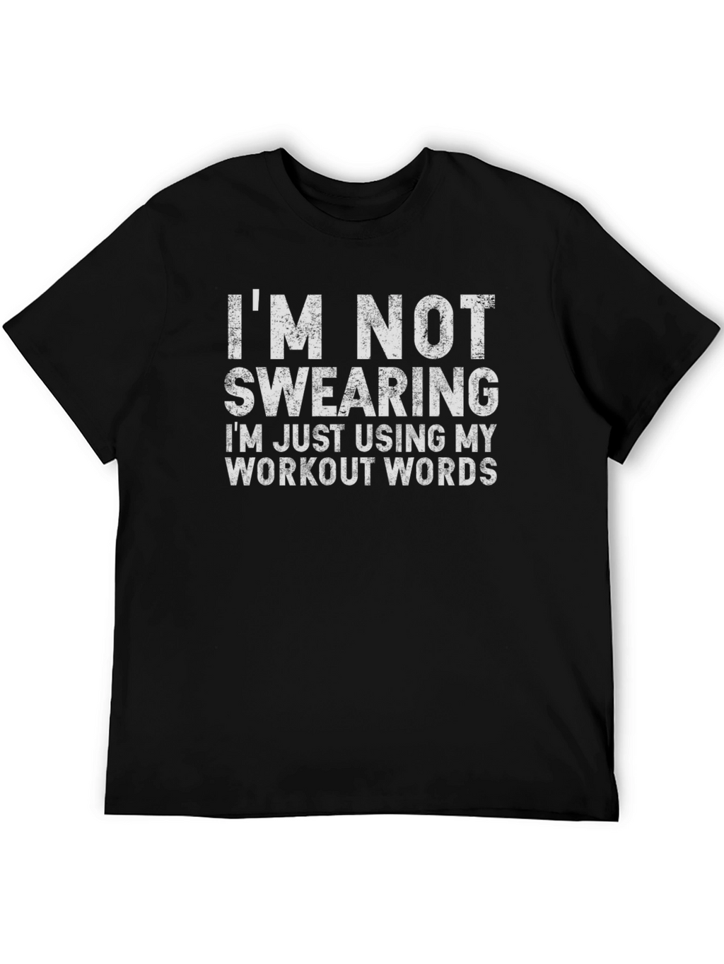 Workout Humor T-Shirt: Im Not Swearing