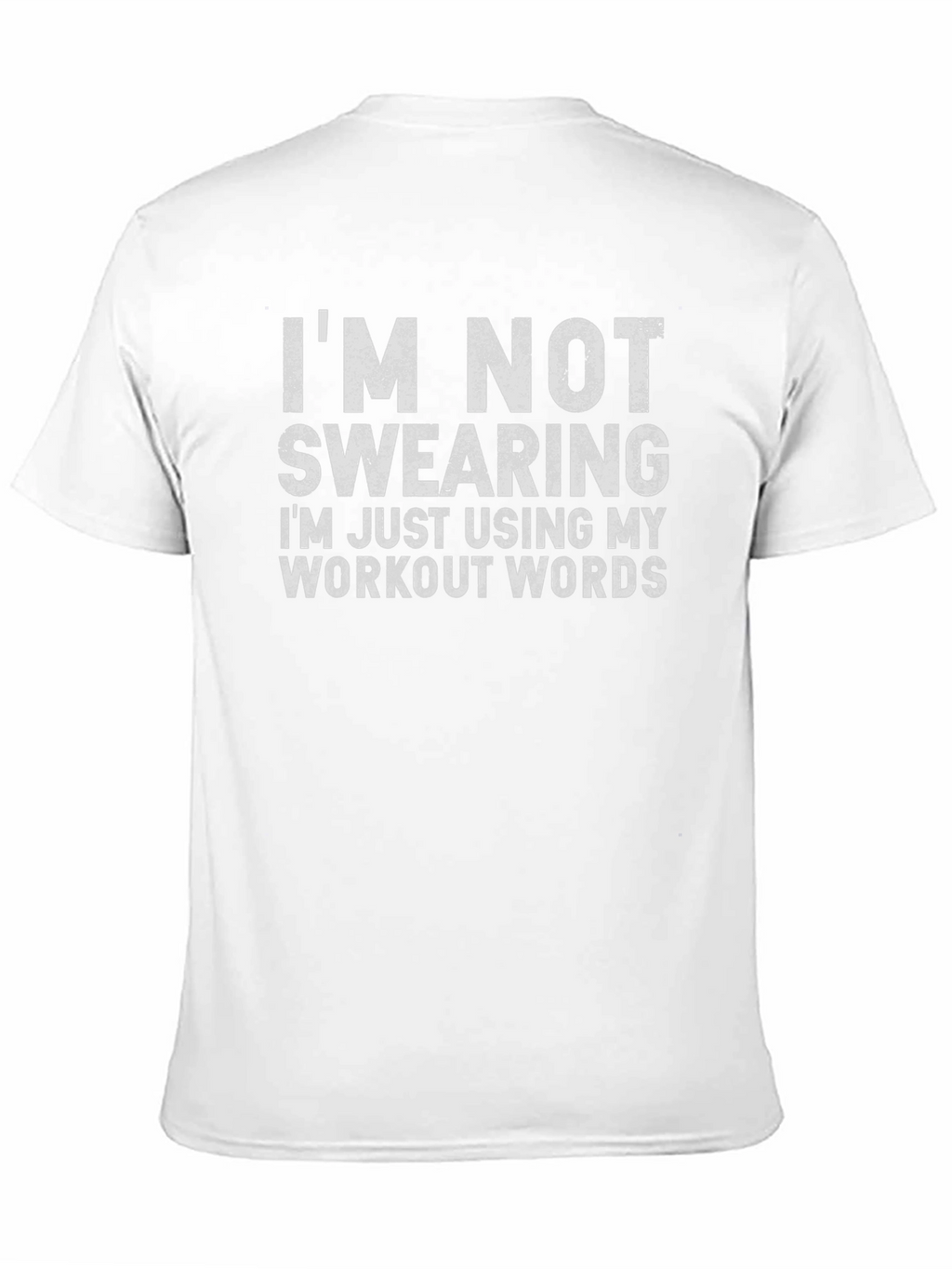 Workout Humor T-Shirt: Im Not Swearing