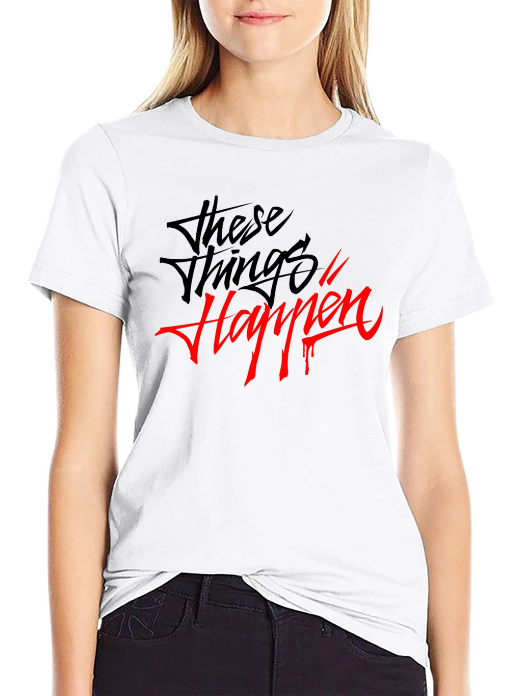 These Things Happen Graphic T-Shirt