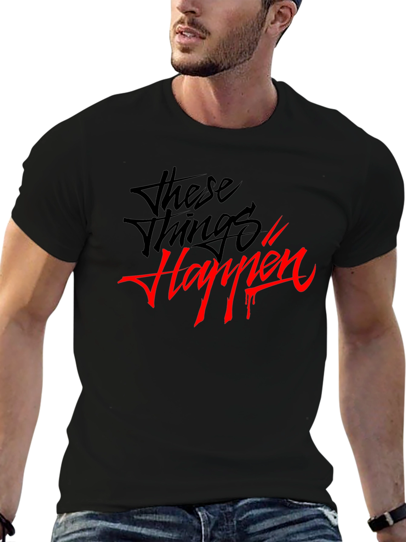 These Things Happen Graphic T-Shirt