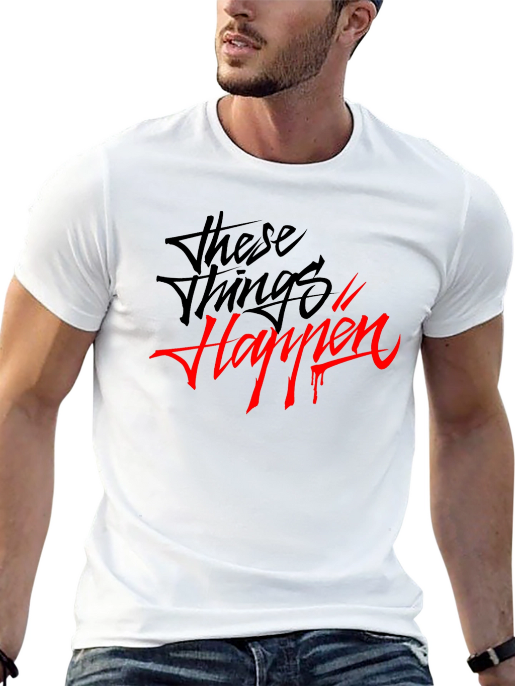 These Things Happen Graphic T-Shirt
