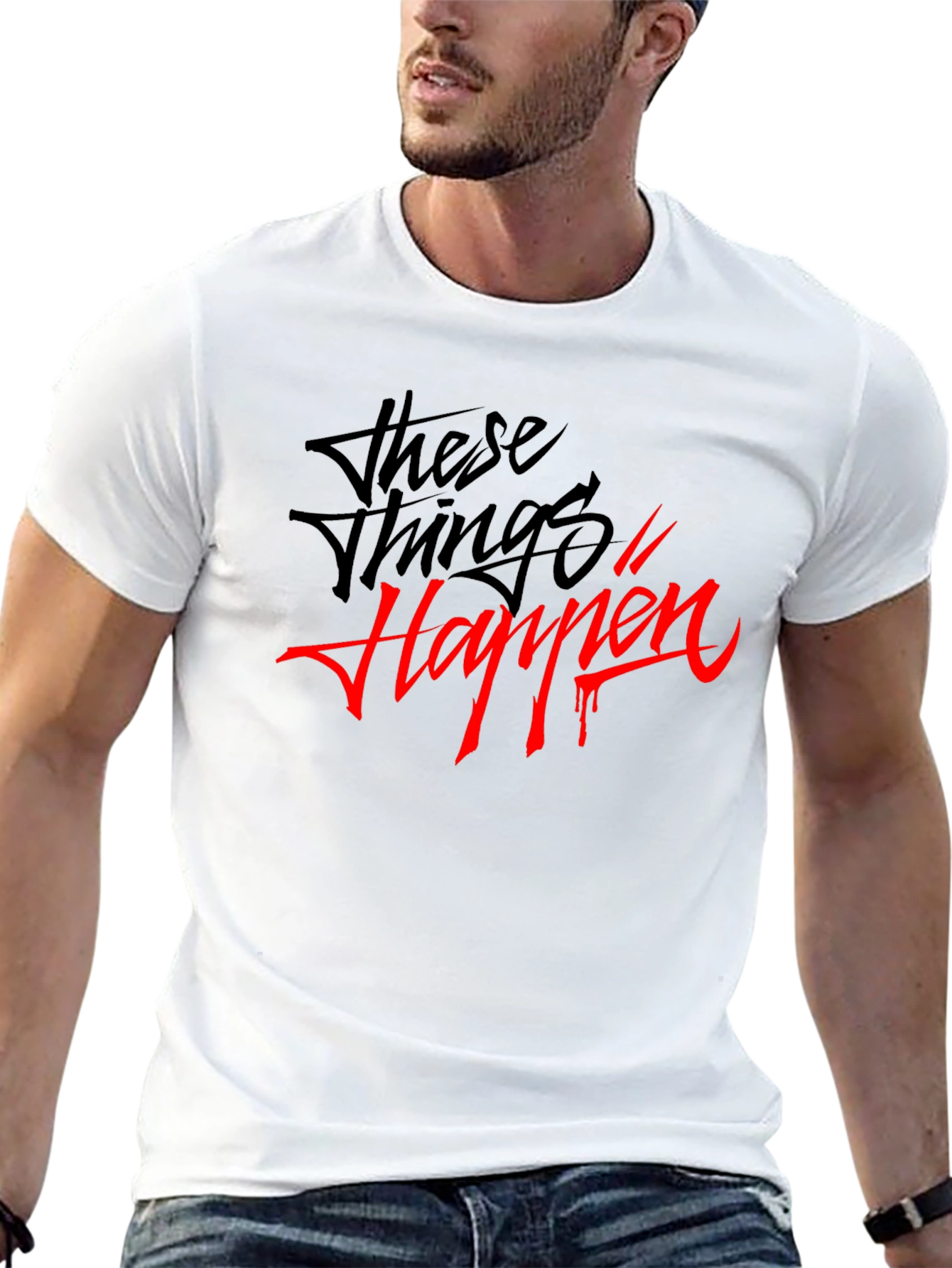 These Things Happen Graphic T-Shirt