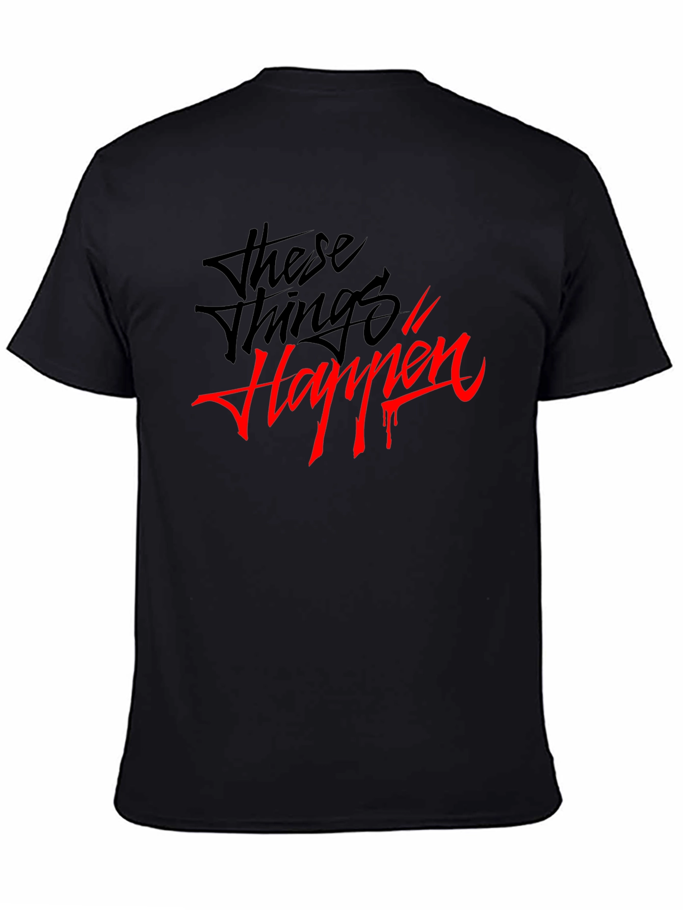 These Things Happen Graphic T-Shirt
