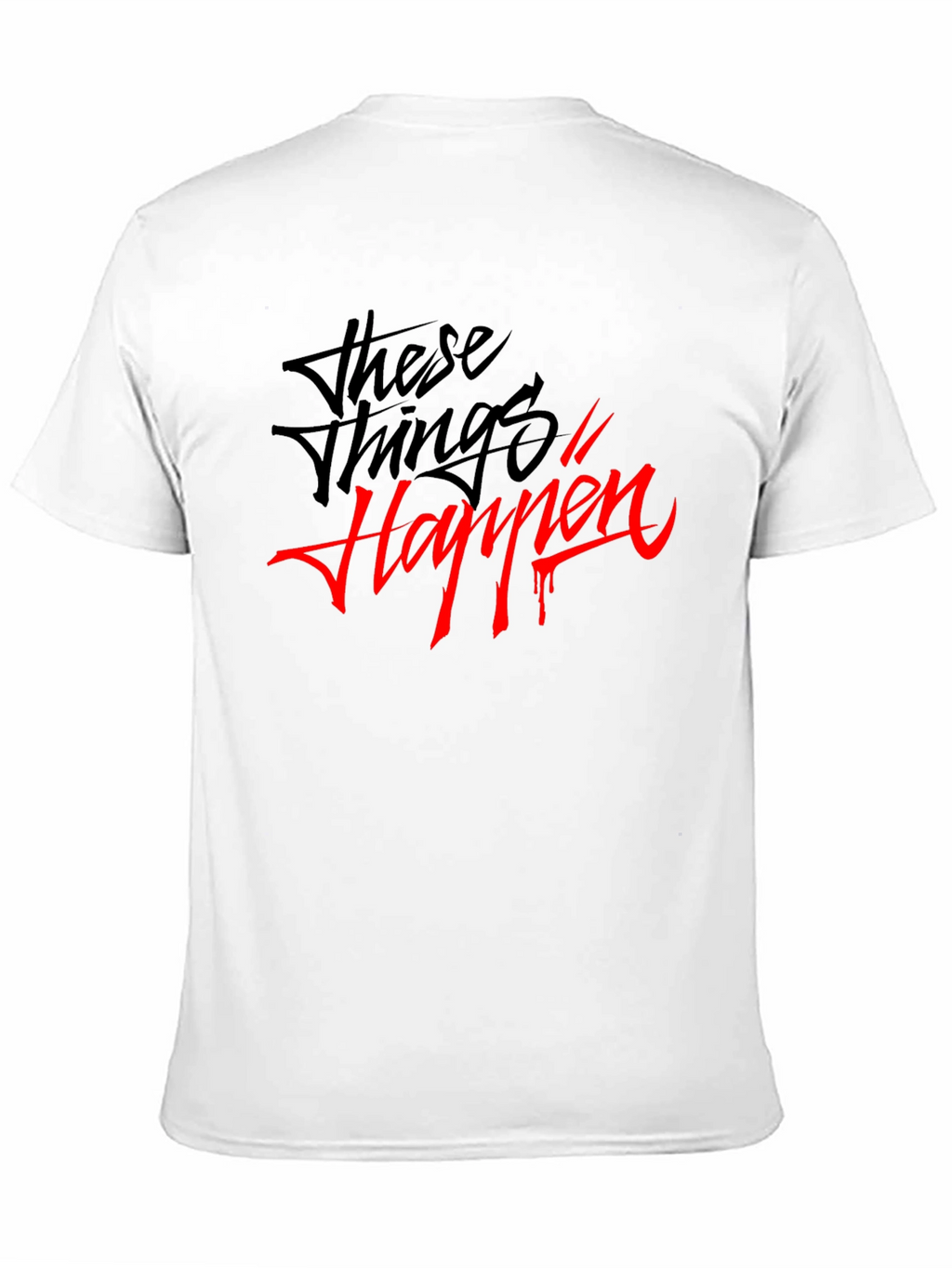 These Things Happen Graphic T-Shirt