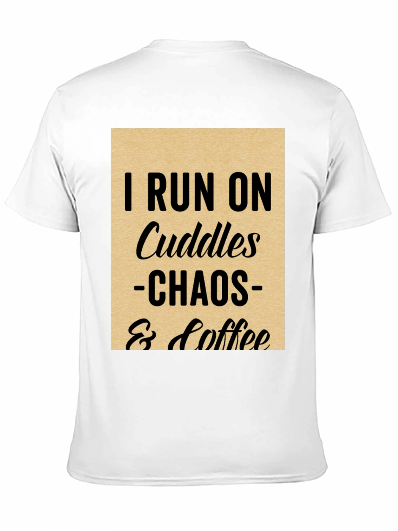 I Run on Cuddles Chaos & Coffee T-Shirt
