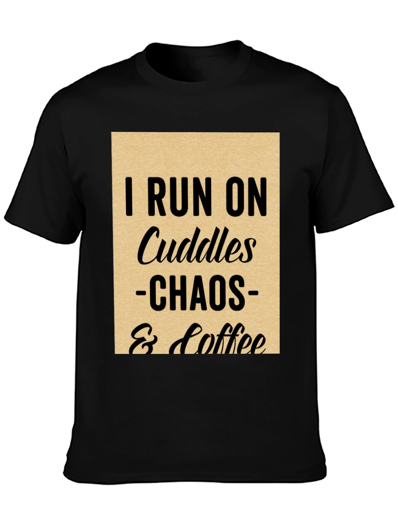 I Run on Cuddles Chaos & Coffee T-Shirt