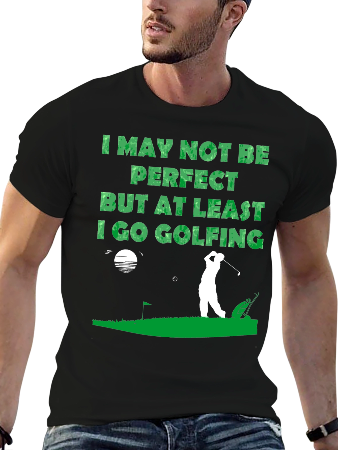 Golfing T-Shirt - I May Not Be Perfect