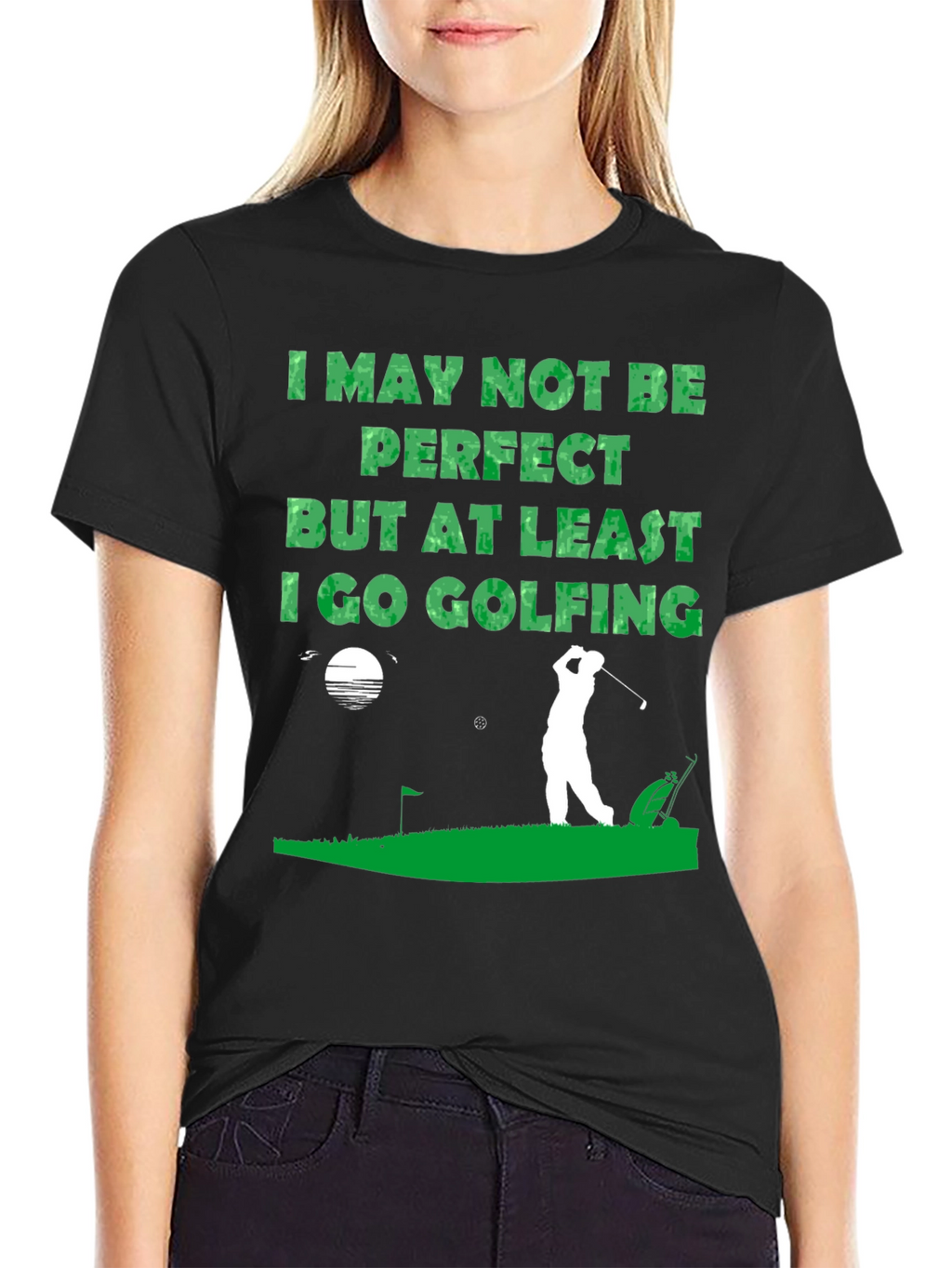 Golfing T-Shirt - I May Not Be Perfect
