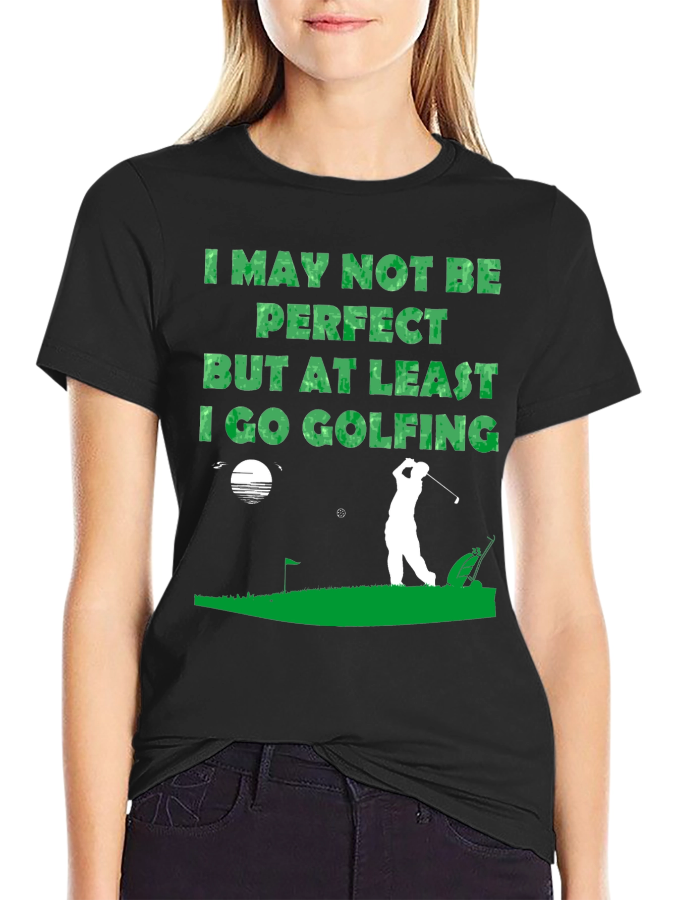 Golfing T-Shirt - I May Not Be Perfect