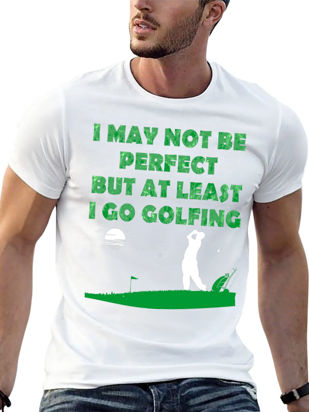 Golfing T-Shirt - I May Not Be Perfect