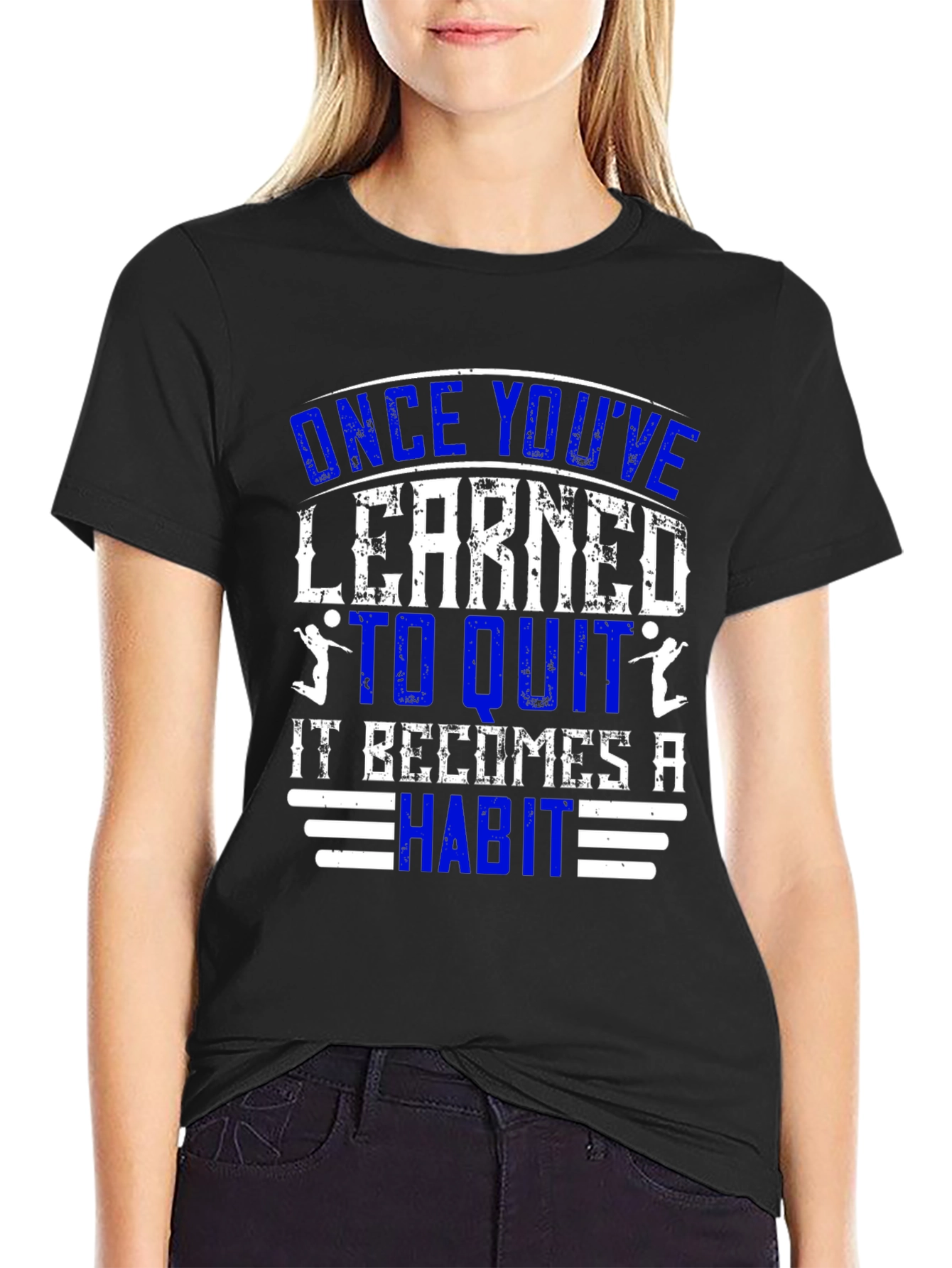 Once Youve Learned to Quit T-Shirt