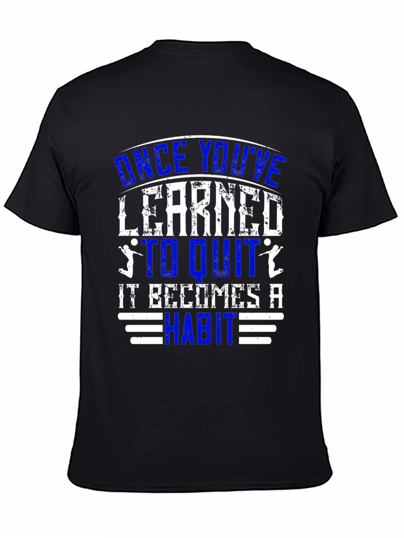 Once Youve Learned to Quit T-Shirt