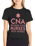 CNA Hero T-Shirt - Because Even Nurses Need Heroes