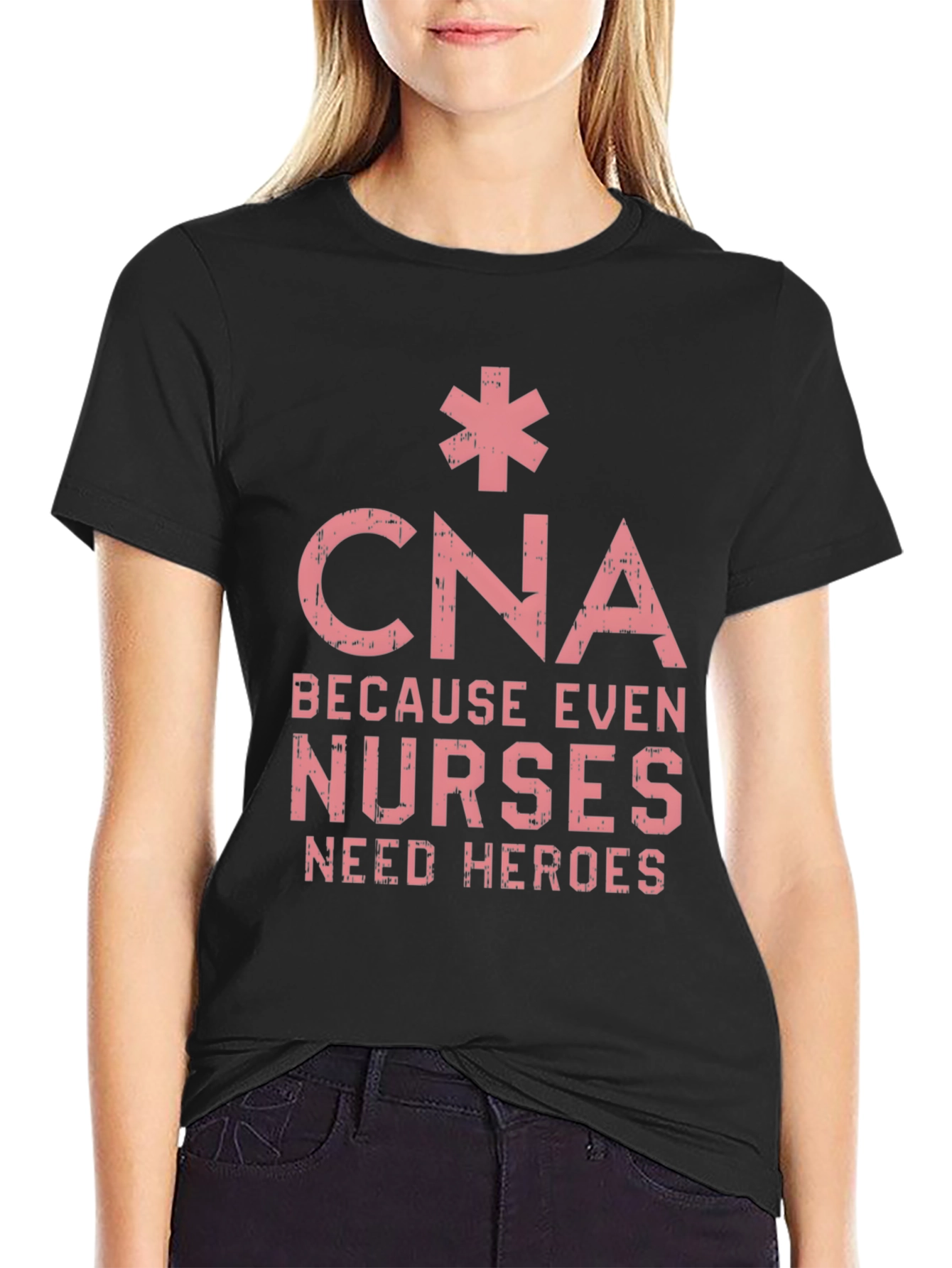 CNA Hero T-Shirt - Because Even Nurses Need Heroes