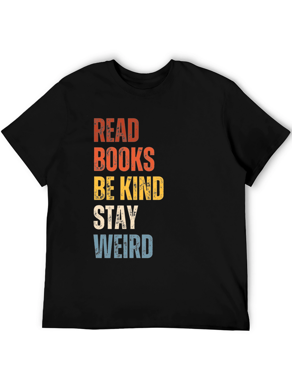 Read Books Be Kind Stay Weird Graphic Tee