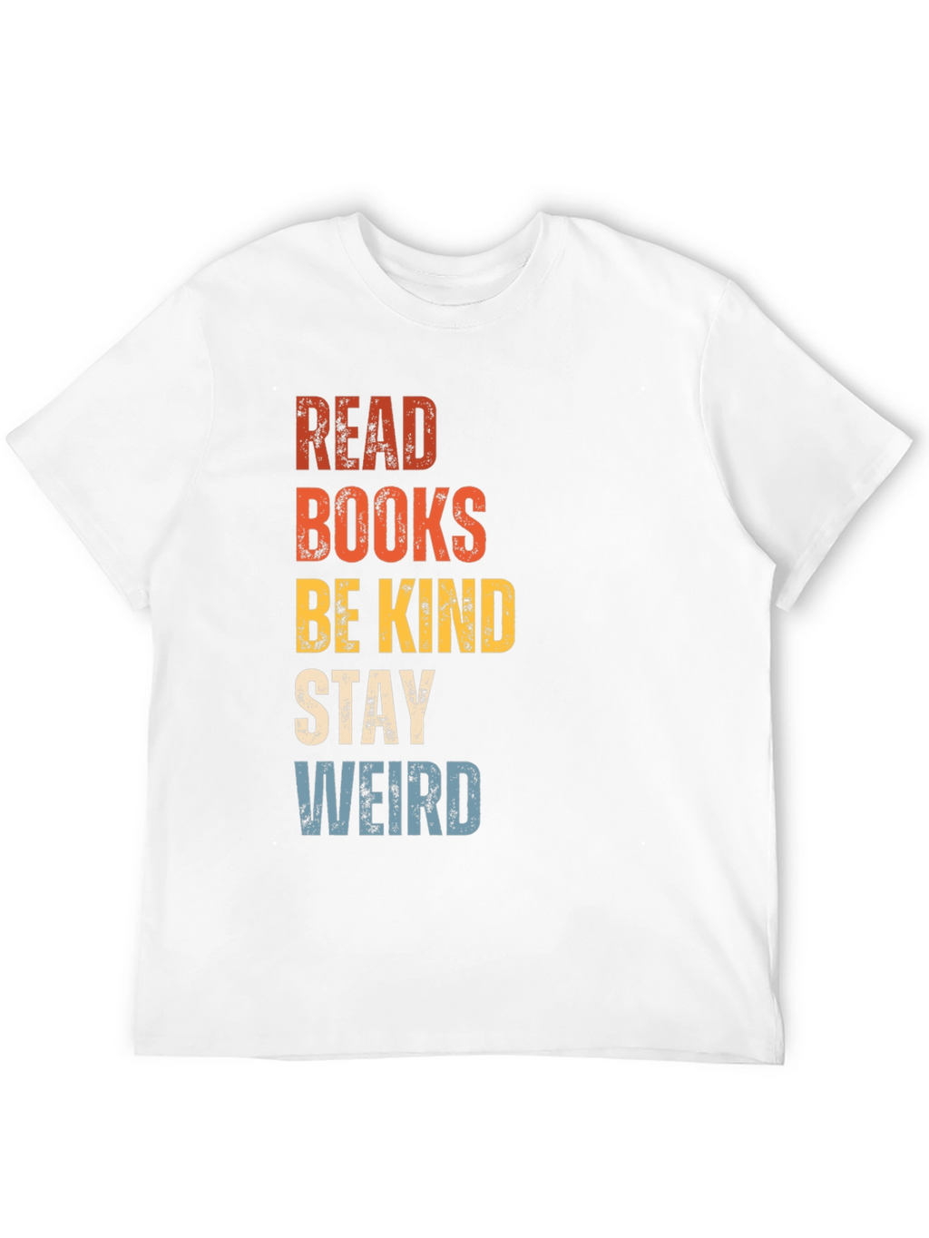 Read Books Be Kind Stay Weird Graphic Tee