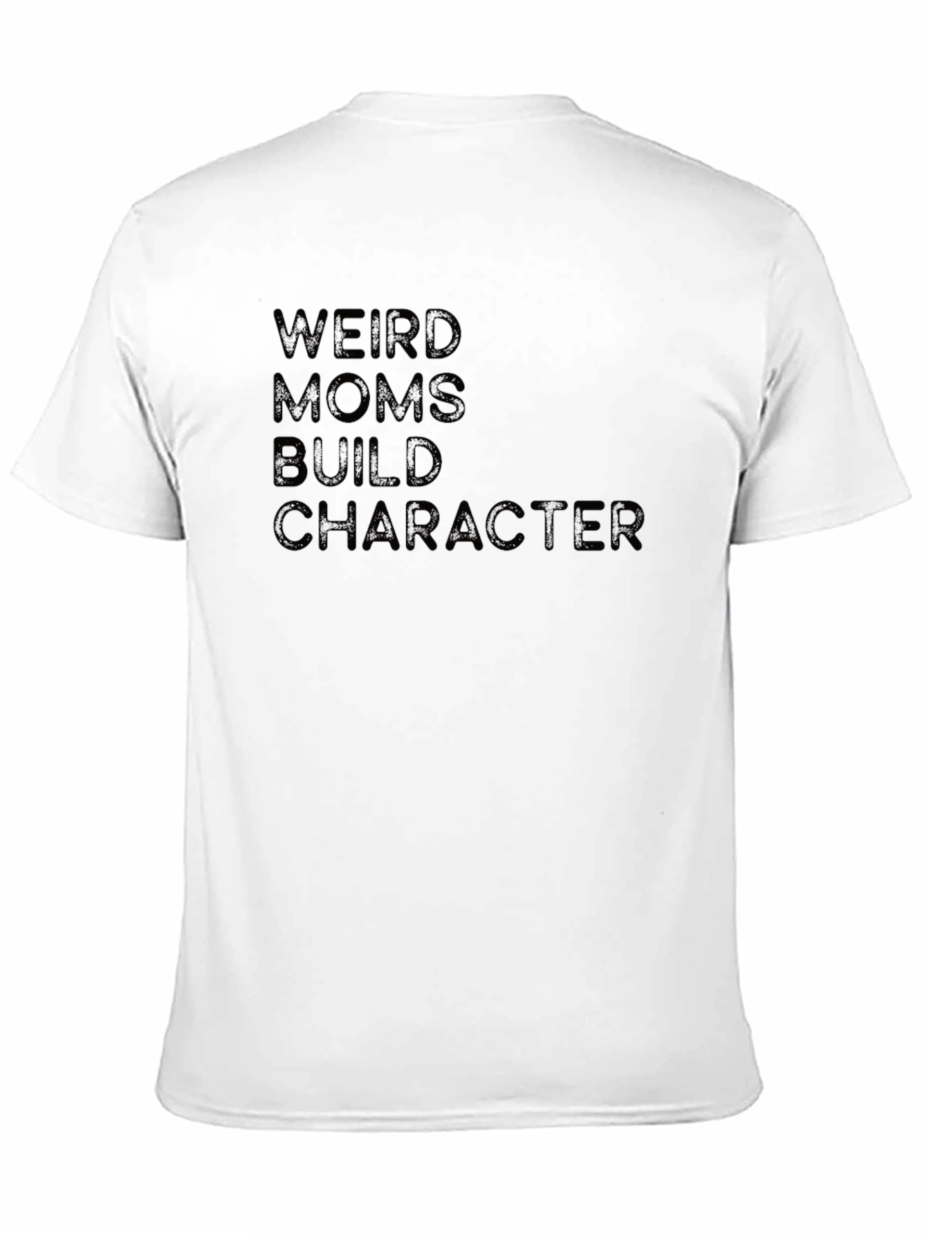 Weird Moms Build Character T-Shirt - Black
