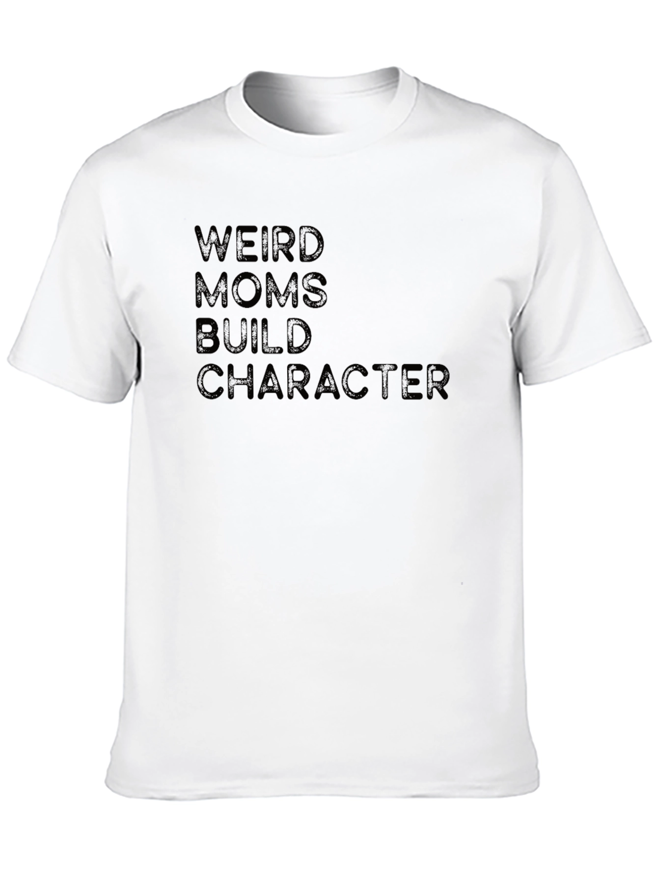 Weird Moms Build Character T-Shirt - Black