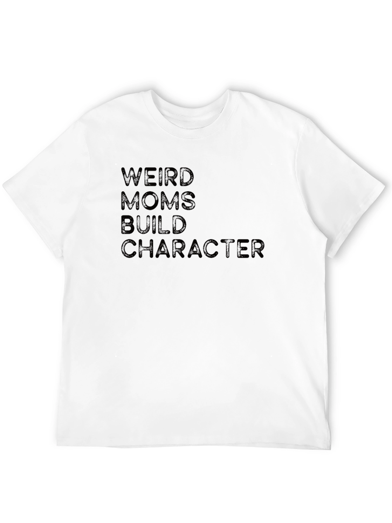 Weird Moms Build Character T-Shirt - Black