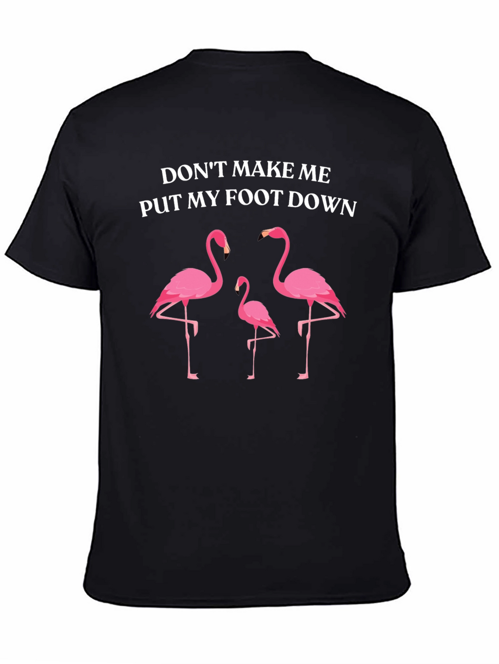 Funny Flamingo Graphic Tee - Dont Make Me T-Shirt