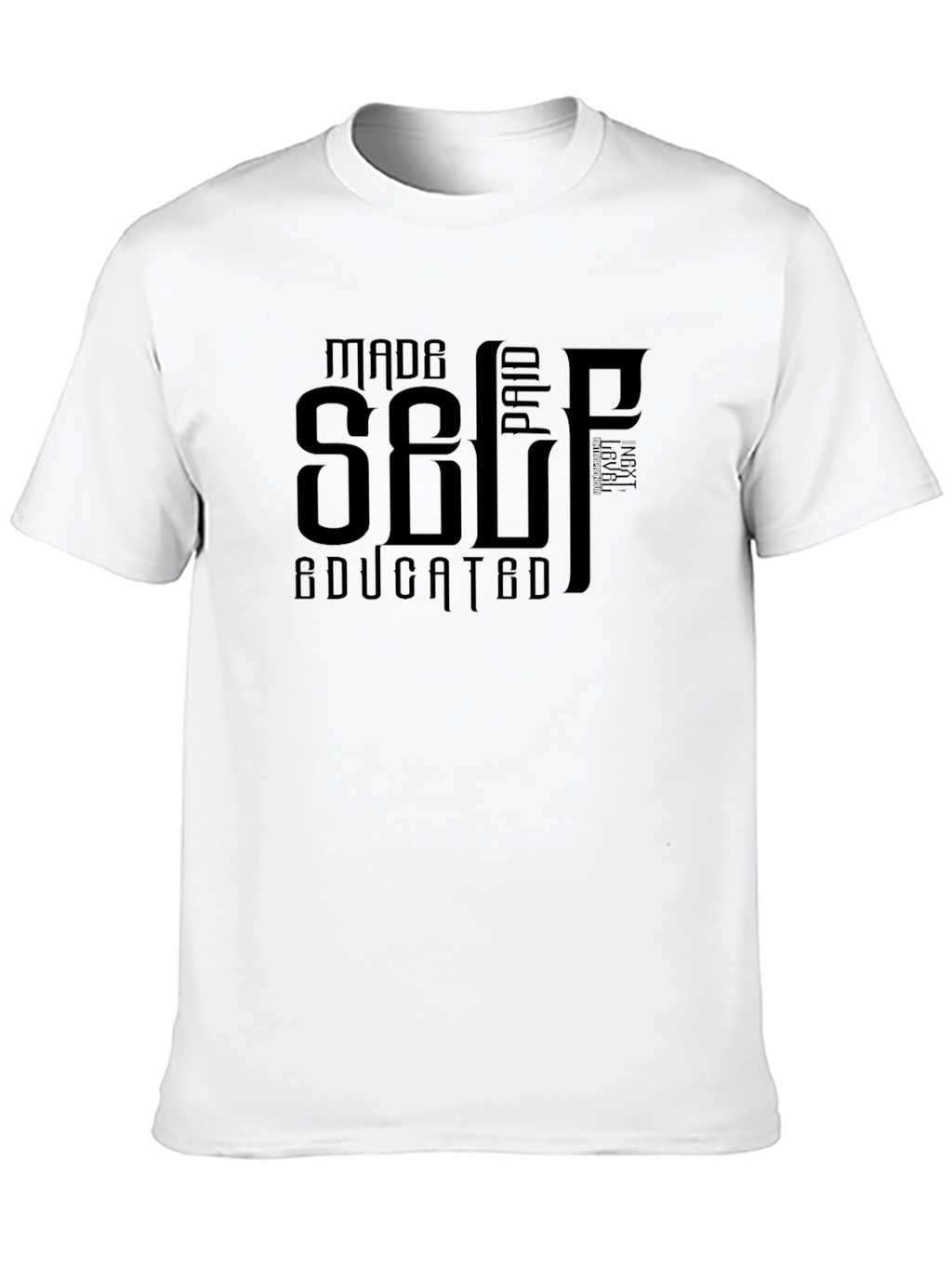 Self Made Paid Educated Black T-Shirt