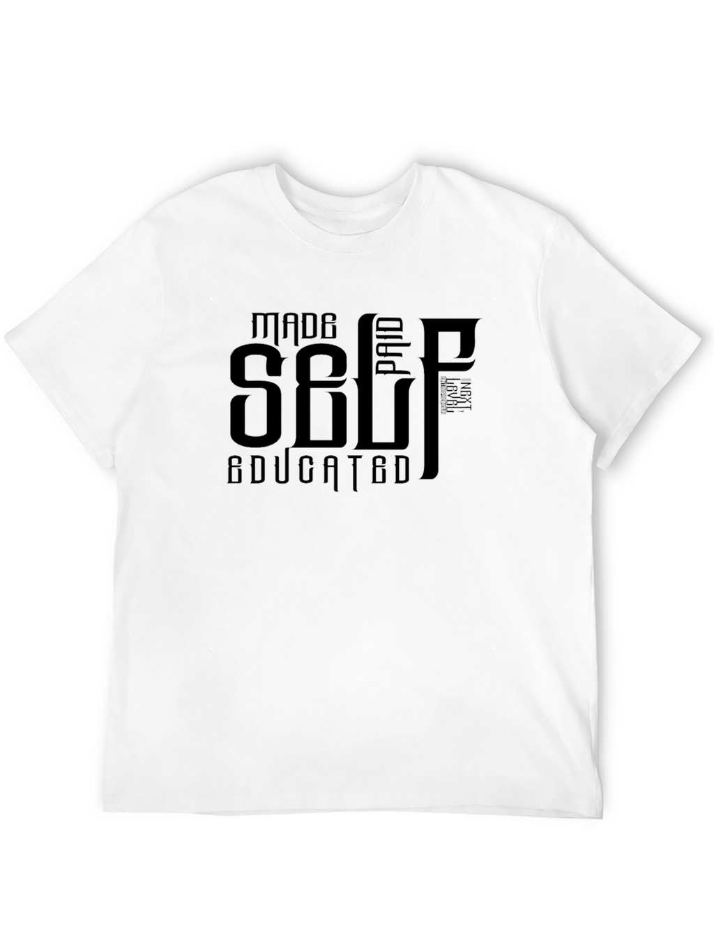 Self Made Paid Educated Black T-Shirt