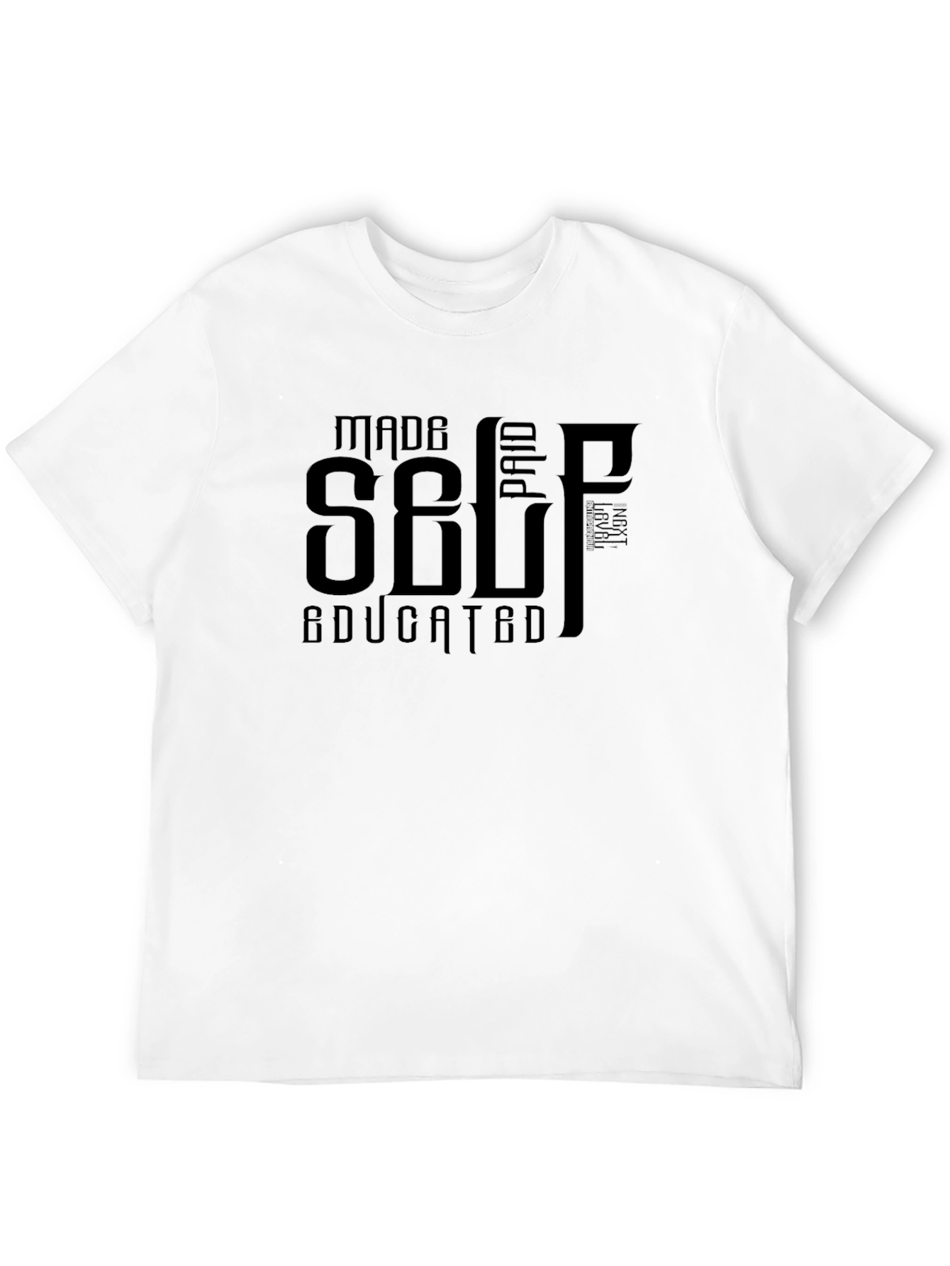 Self Made Paid Educated Black T-Shirt