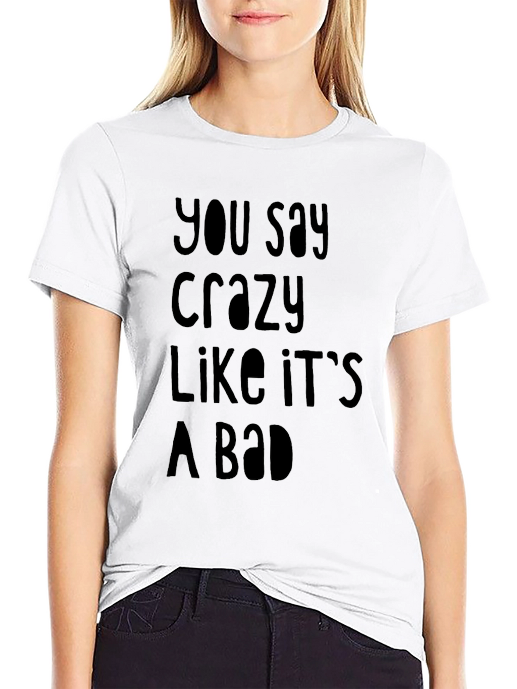 Funny Crazy Slogan Black T-Shirt