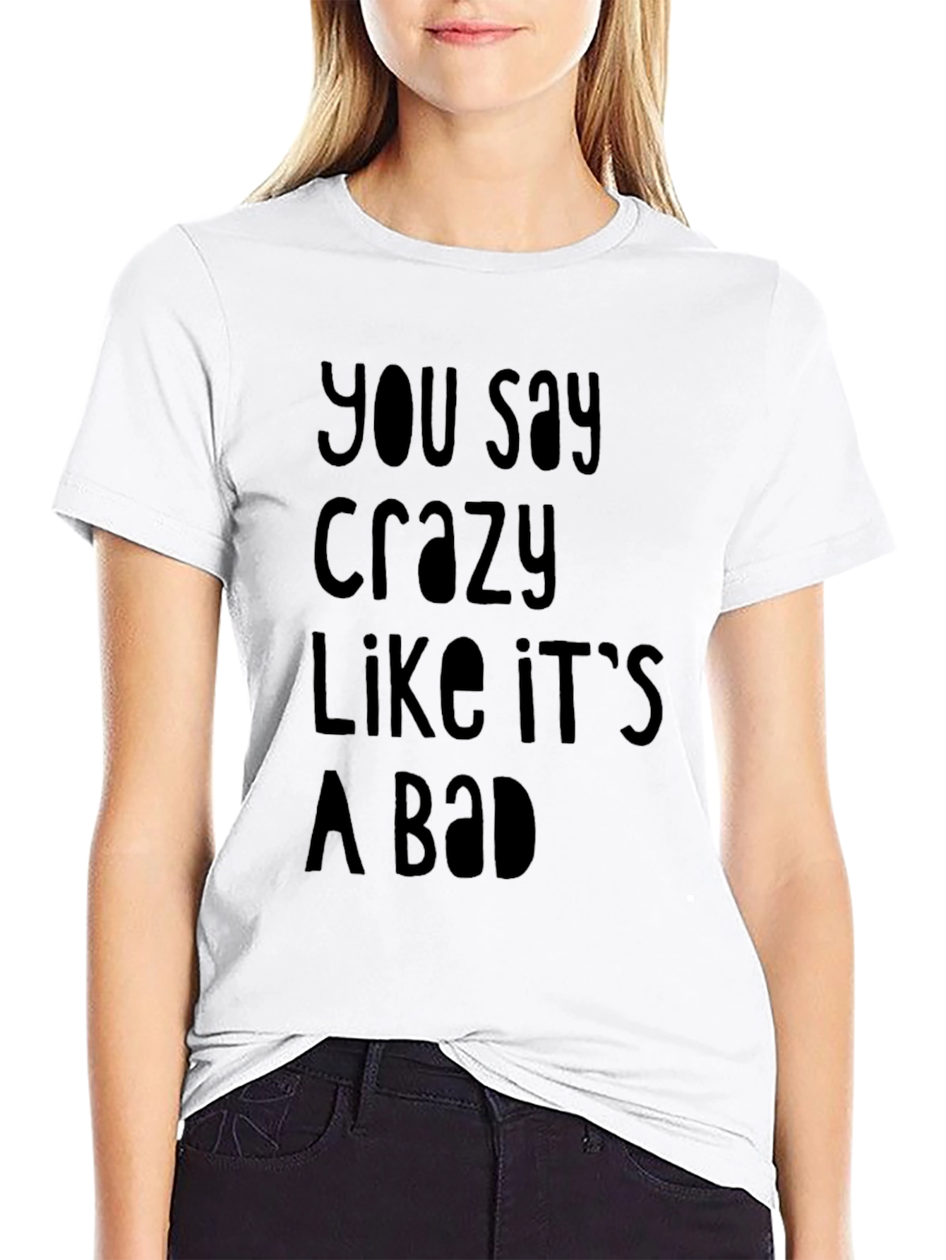 Funny Crazy Slogan Black T-Shirt