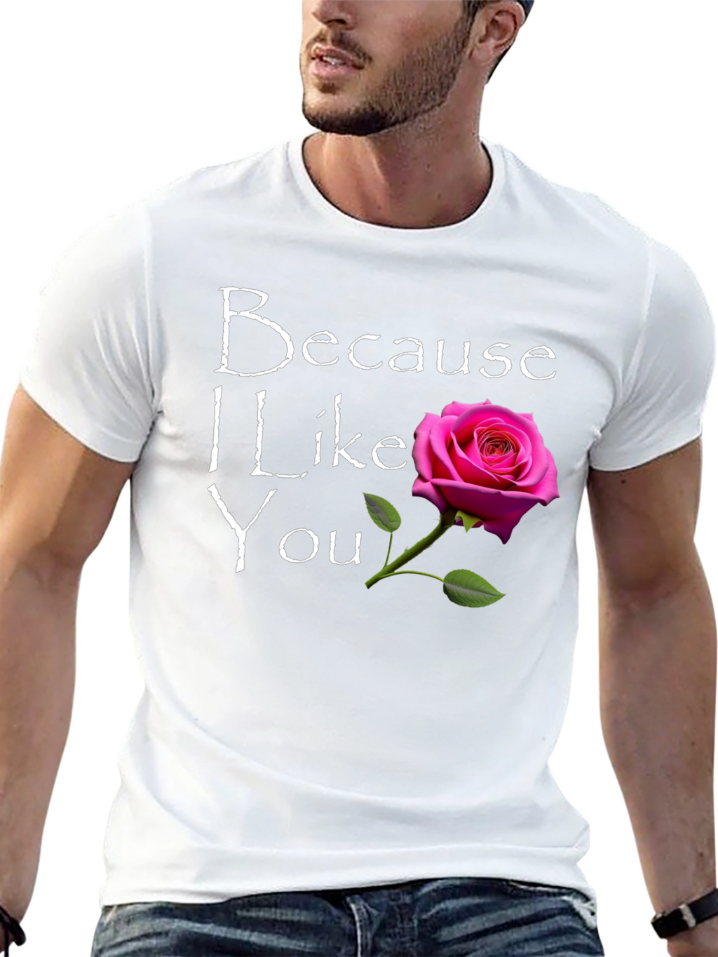 Because I Like You T-Shirt with Rose Graphic