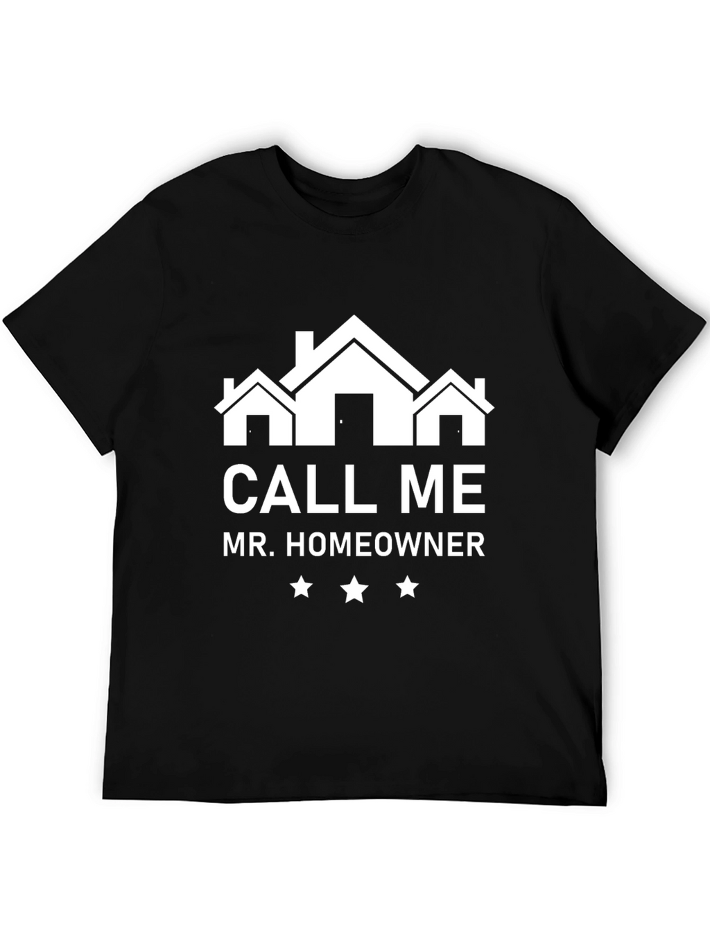 Call Me Mr. Homeowner T-Shirt
