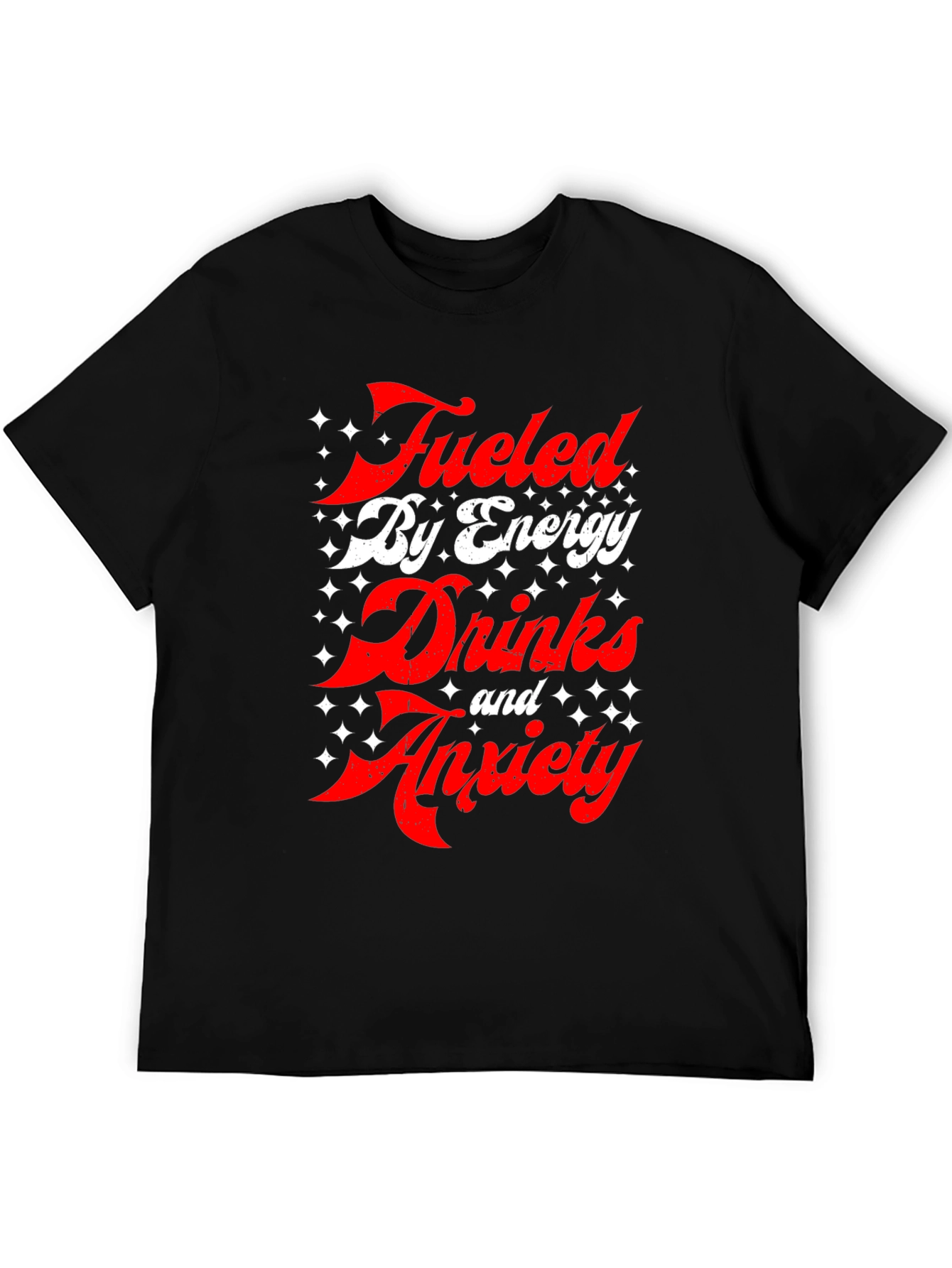 Fueled by Energy Drinks and Anxiety T-Shirt - Black