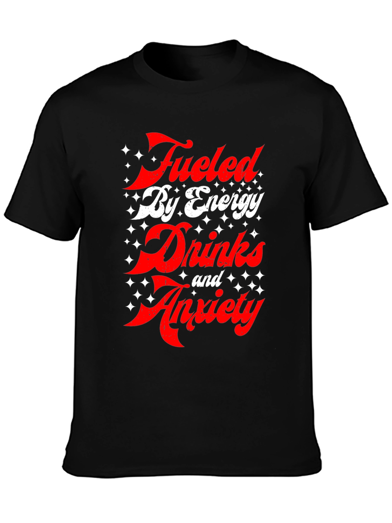 Fueled by Energy Drinks and Anxiety T-Shirt - Black