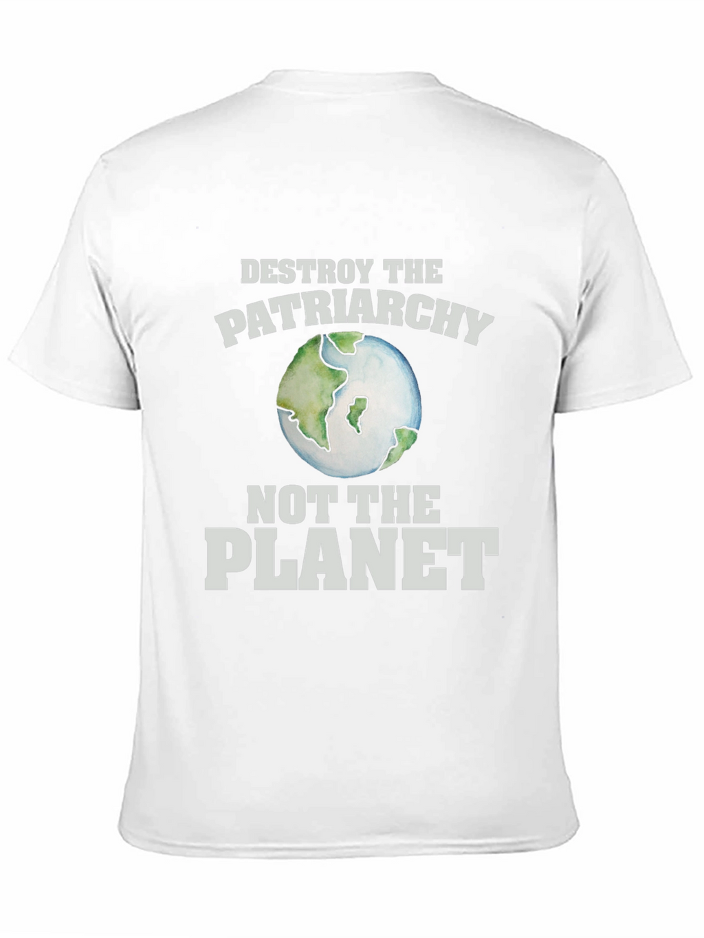 Destroy the Patriarchy T-Shirt - Earth Day Activism