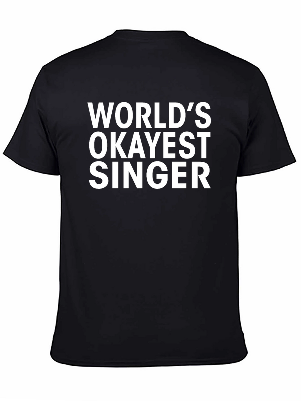 Worlds Okayest Singer Black Graphic T-Shirt