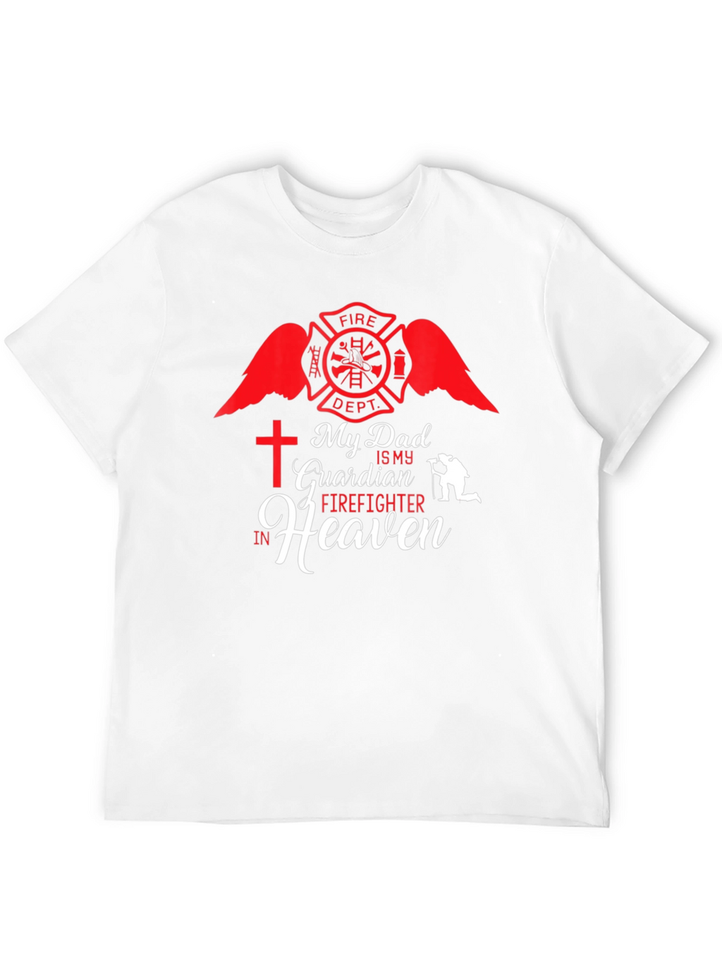 My Dad is My Guardian Firefighter in Heaven T-Shirt