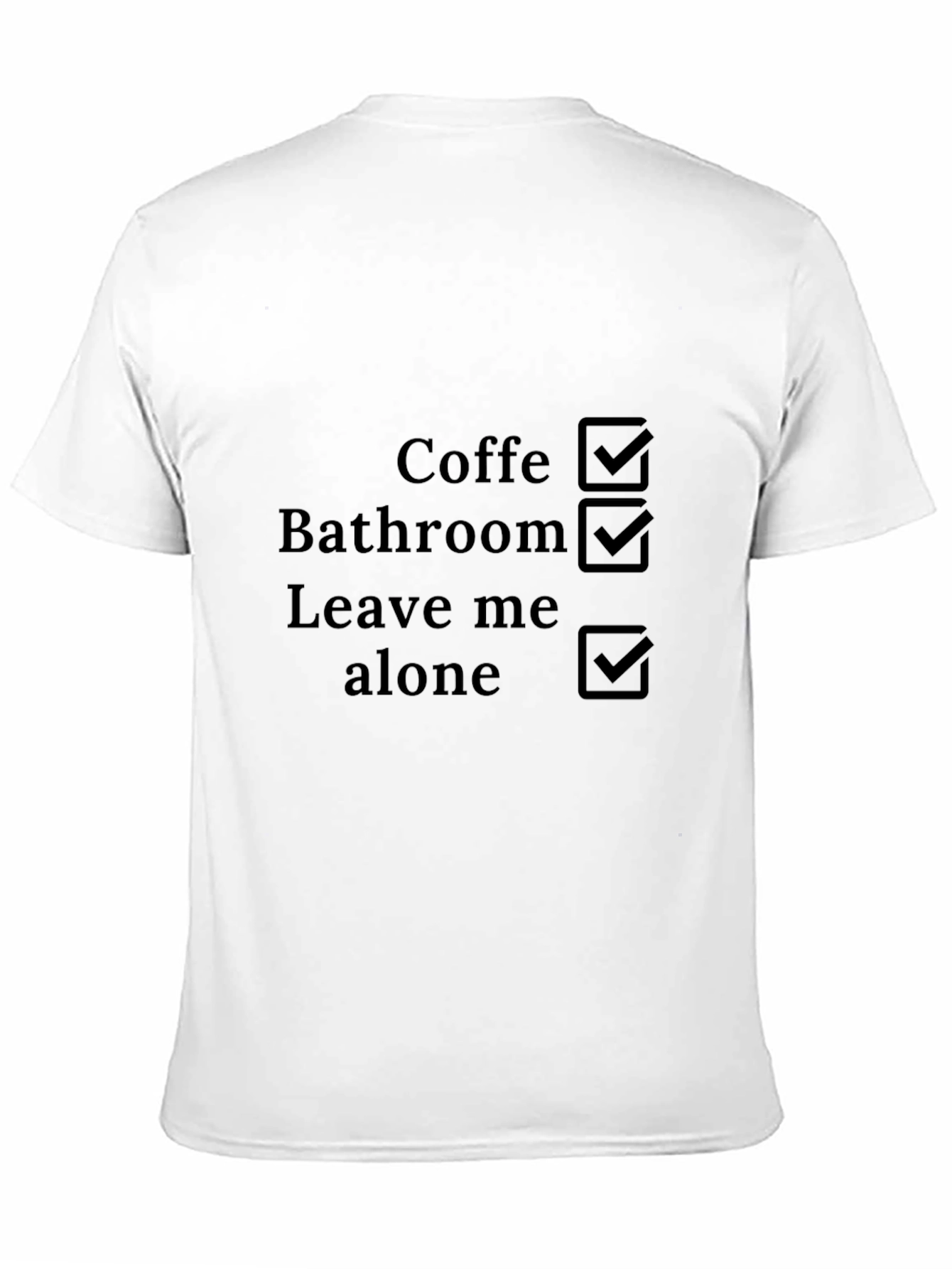 Coffee Bathroom Leave Me Alone Checklist T-Shirt